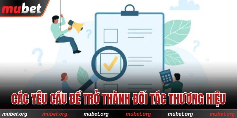 Các yêu cầu cần thiết để trở thành đối tác thương hiệu