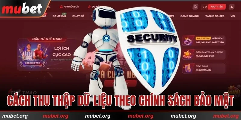 Cách thu thập dữ liệu theo chính sách bảo mật MUBET