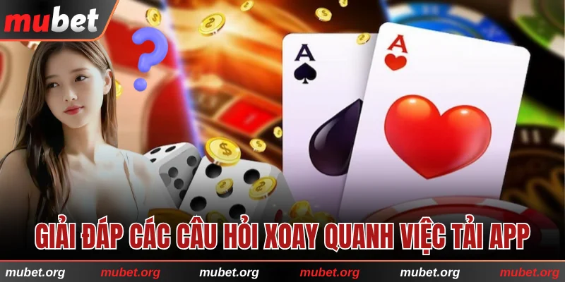 Giải đáp nhanh câu hỏi từ người chơi khi tải app
