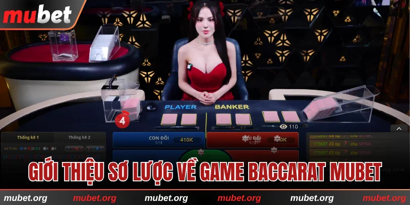 Giới thiệu sơ lược về game Baccarat MUBET