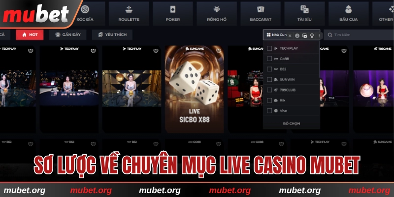 Góc nhìn sơ lược về chuyên mục live casino MUBET