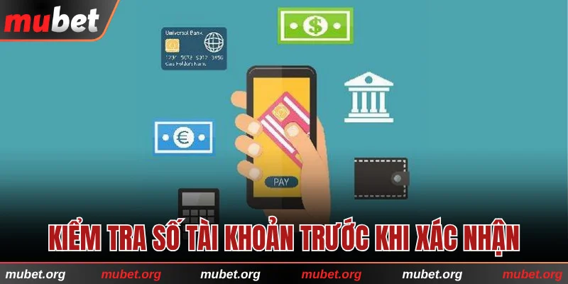 Nhất định phải kiểm tra số tài khoản trước khi xác nhận