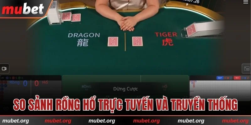 So sánh loại hình Dragon tiger truyền thống và trực tuyến 