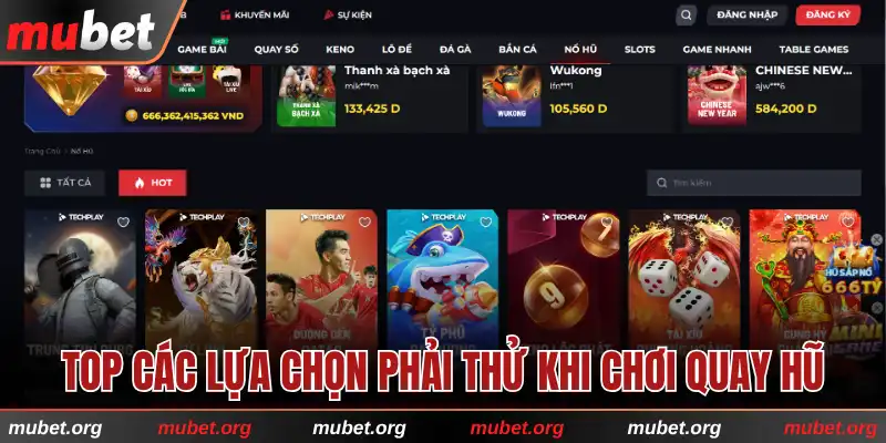 Top các lựa chọn phải thử khi chơi quay hũ